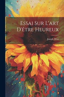 Front cover_Essai Sur L'art D'être Heureux