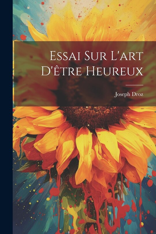 Front cover_Essai Sur L'art D'être Heureux