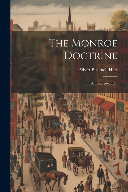 The Monroe Doctrine: An Interpretation