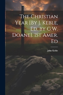 Front cover_The Christian Year [By J. Keble, Ed. by G.W. Doane]. 1St Amer. Ed