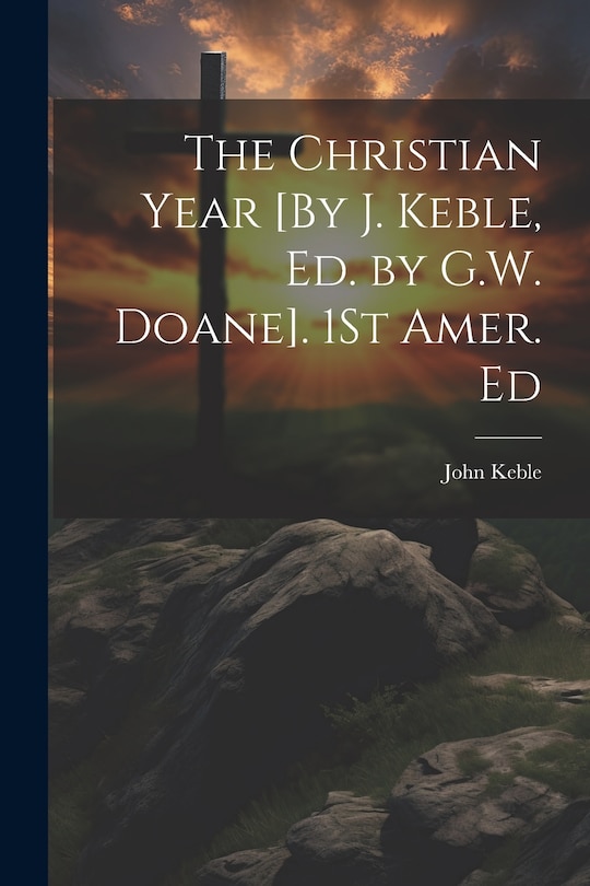 Front cover_The Christian Year [By J. Keble, Ed. by G.W. Doane]. 1St Amer. Ed