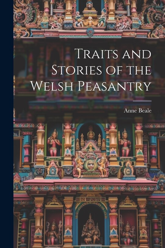 Front cover_Traits and Stories of the Welsh Peasantry