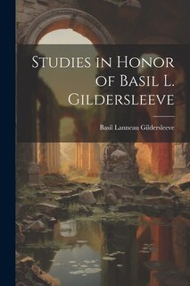 Couverture_Studies in Honor of Basil L. Gildersleeve