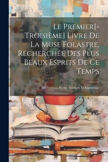 Couverture_Le Premier[-Troisième] Livre De La Muse Folastre, Recherchée Des Plus Beaux Esprits De Ce Temps