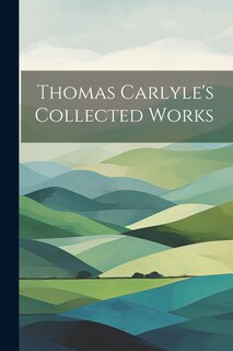Front cover_Thomas Carlyle's Collected Works
