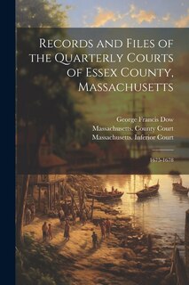 Front cover_Records and Files of the Quarterly Courts of Essex County, Massachusetts