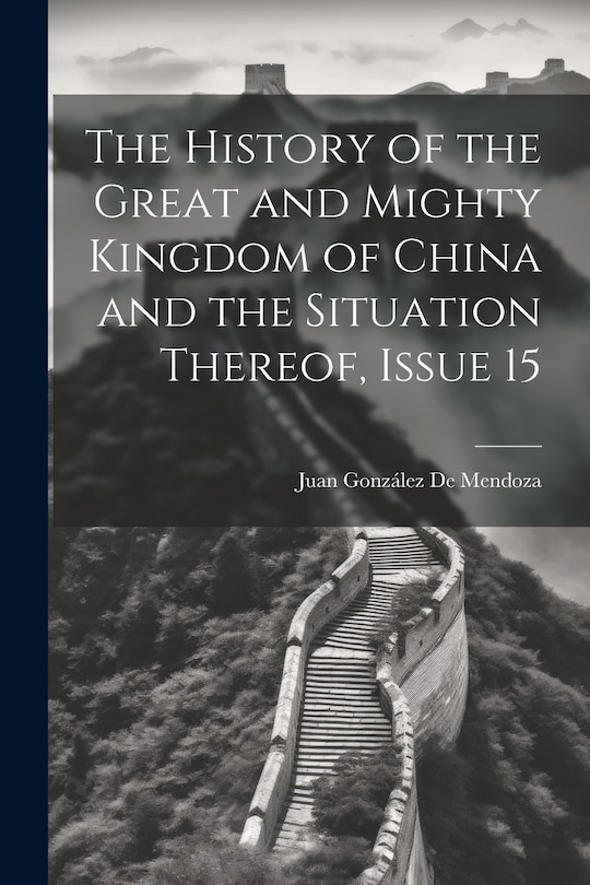 Front cover_The History of the Great and Mighty Kingdom of China and the Situation Thereof, Issue 15