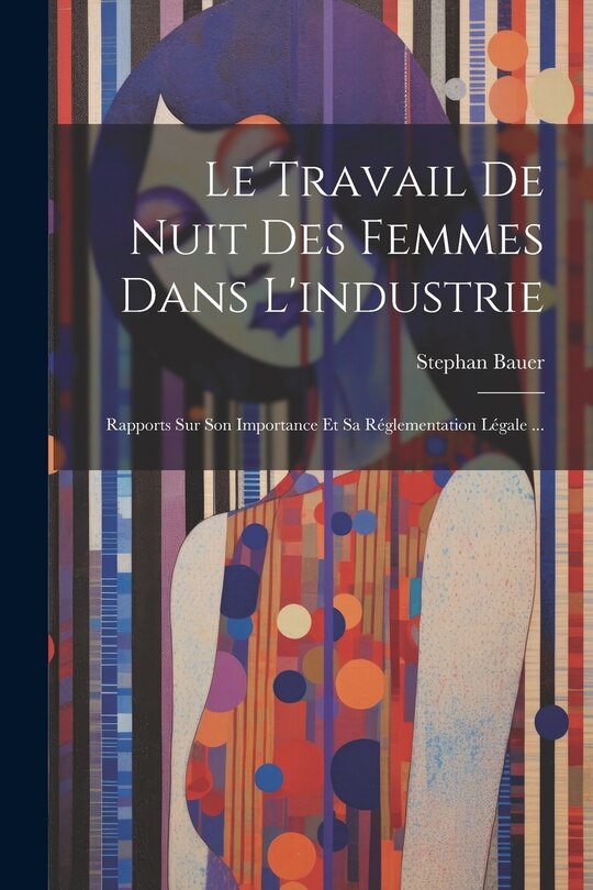 Front cover_Le Travail De Nuit Des Femmes Dans L'industrie