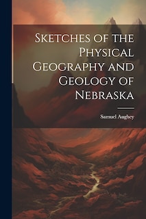 Couverture_Sketches of the Physical Geography and Geology of Nebraska