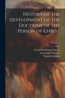 Couverture_History of the Development of the Doctrine of the Person of Christ; Volume 2