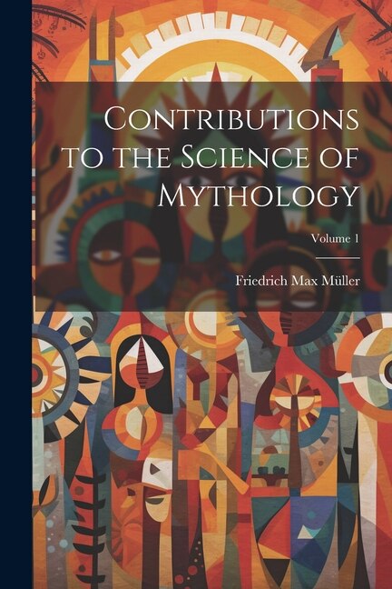 Couverture_Contributions to the Science of Mythology; Volume 1