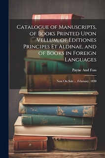 Front cover_Catalogue of Manuscripts, of Books Printed Upon Vellum, of Editiones Principes Et Aldinae, and of Books in Foreign Languages