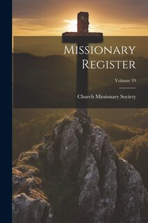 Front cover_Missionary Register; Volume 19