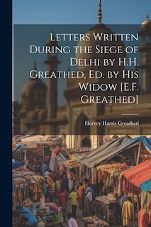 Front cover_Letters Written During the Siege of Delhi by H.H. Greathed, Ed. by His Widow [E.F. Greathed]