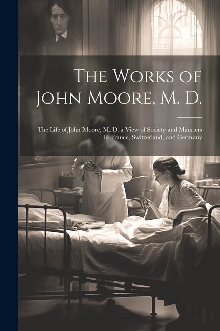 Front cover_The Works of John Moore, M. D.