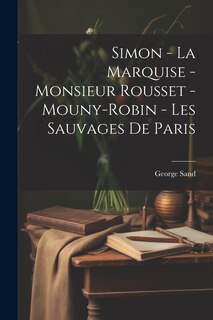 Front cover_Simon - La Marquise - Monsieur Rousset - Mouny-Robin - Les Sauvages De Paris