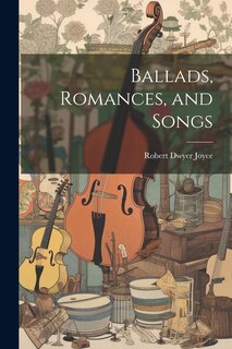 Front cover_Ballads, Romances, and Songs