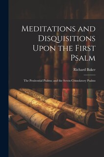 Couverture_Meditations and Disquisitions Upon the First Psalm; the Penitential Psalms; and the Seven Consolatory Psalms