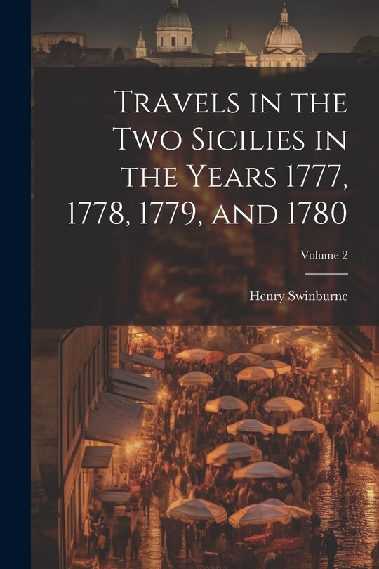 Front cover_Travels in the Two Sicilies in the Years 1777, 1778, 1779, and 1780; Volume 2