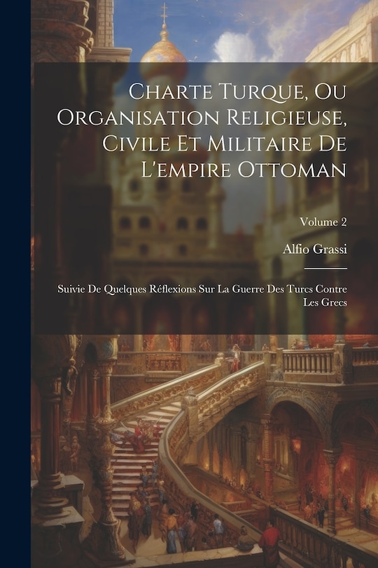 Front cover_Charte Turque, Ou Organisation Religieuse, Civile Et Militaire De L'empire Ottoman