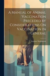Front cover_A Manual of Animal Vaccination Preceded by Considerations On Vaccination in General