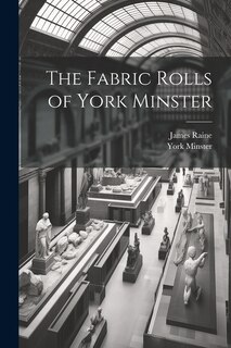 Couverture_The Fabric Rolls of York Minster