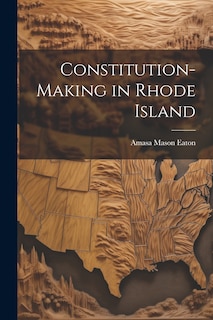Front cover_Constitution-Making in Rhode Island