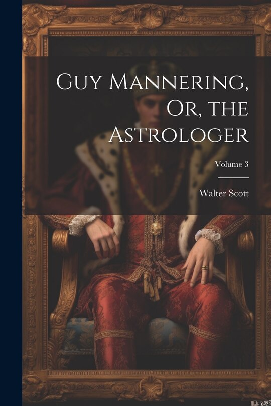 Front cover_Guy Mannering, Or, the Astrologer; Volume 3