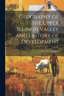 Front cover_Geography of the Upper Illinois Valley and History of Development