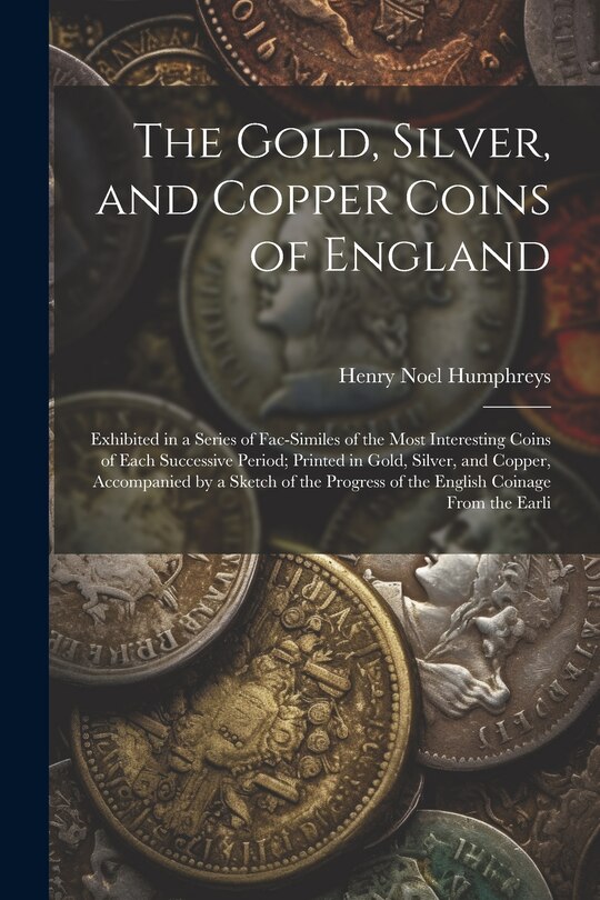 Front cover_The Gold, Silver, and Copper Coins of England