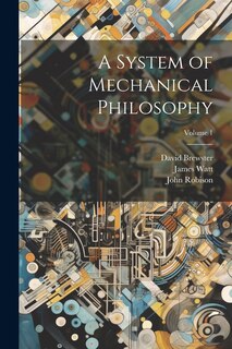Couverture_A System of Mechanical Philosophy; Volume 1