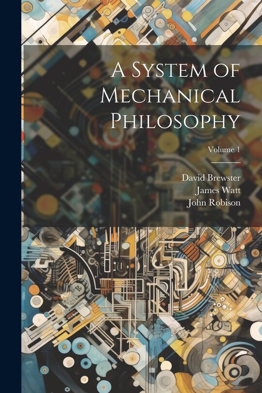 Couverture_A System of Mechanical Philosophy; Volume 1