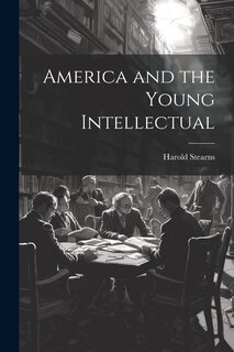 Front cover_America and the Young Intellectual
