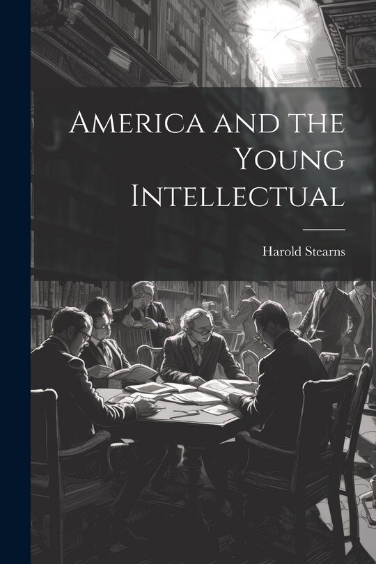Front cover_America and the Young Intellectual