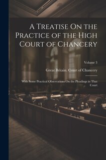 Couverture_A Treatise On the Practice of the High Court of Chancery