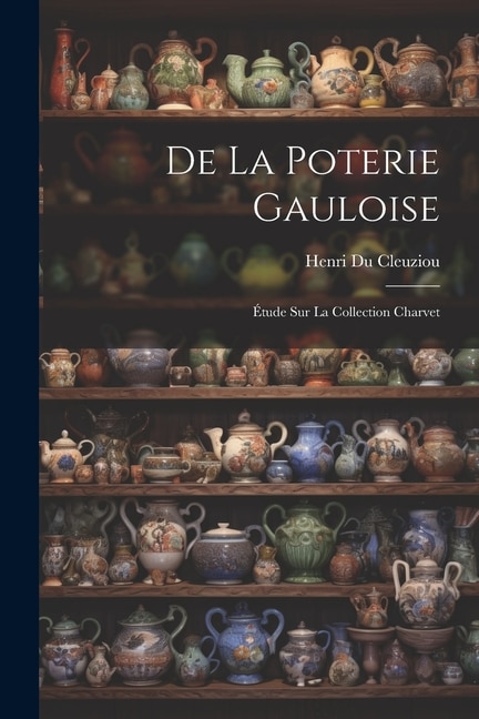 Front cover_De La Poterie Gauloise