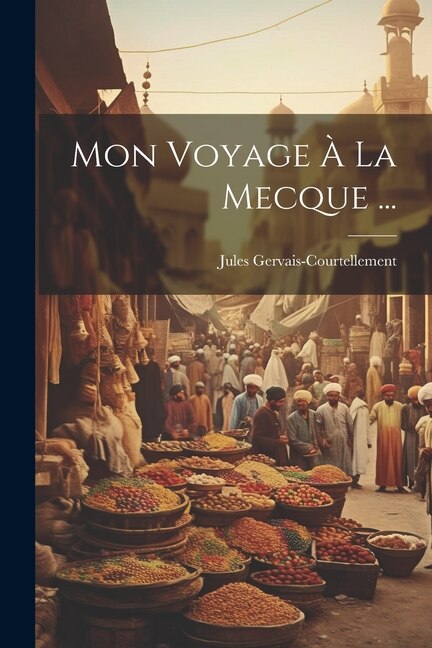 Couverture_Mon Voyage À La Mecque ...