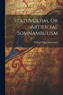 Front cover_Statuvolism, Or Artificial Somnambulism