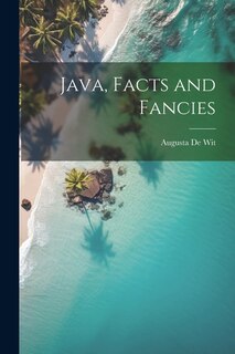 Front cover_Java, Facts and Fancies