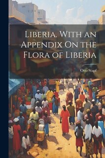 Front cover_Liberia. With an Appendix On the Flora of Liberia