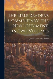 Front cover_The Bible Reader's Commentary. the New Testament, in Two Volumes