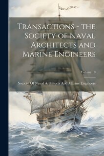 Couverture_Transactions - the Society of Naval Architects and Marine Engineers; Volume 18