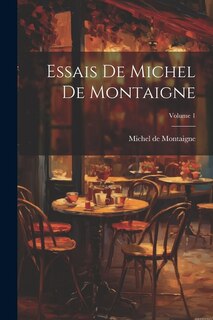 Front cover_Essais De Michel De Montaigne; Volume 1