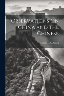 Front cover_Observations On China and the Chinese