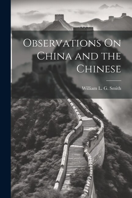 Front cover_Observations On China and the Chinese
