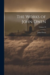 Front cover_The Works of John Owen; Volume 19