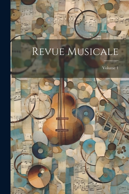 Revue Musicale; Volume 1