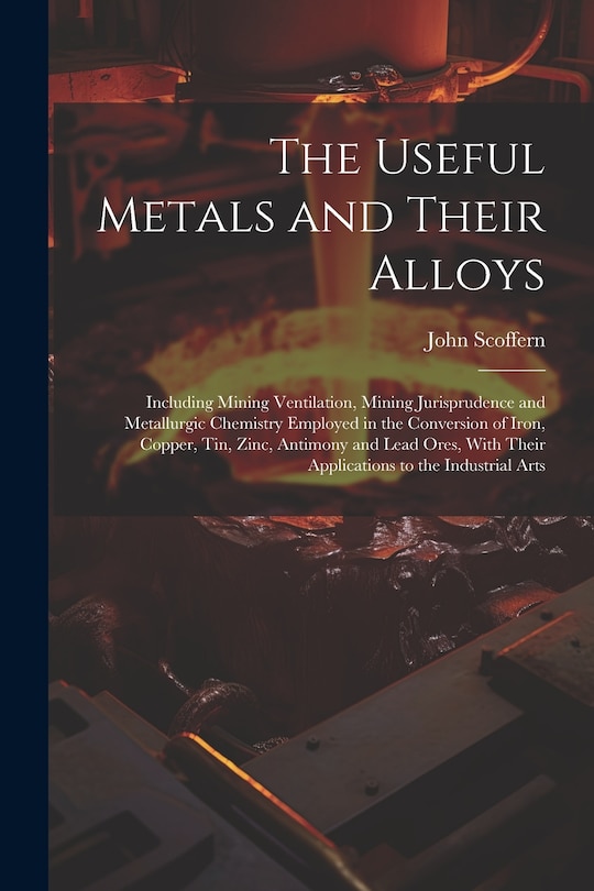 Front cover_The Useful Metals and Their Alloys
