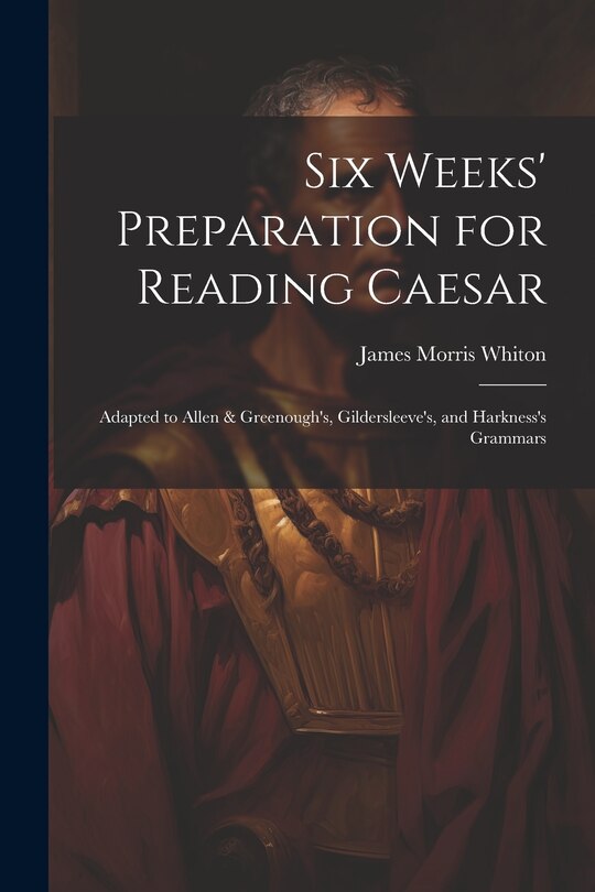 Front cover_Six Weeks' Preparation for Reading Caesar
