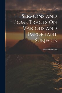 Front cover_Sermons and Some Tracts On Various and Important Subjects